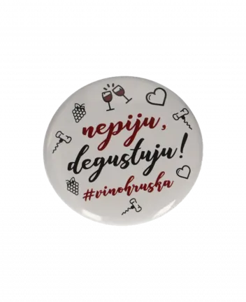 Reklamní placka VH "Nepiju, degustuju!" (průměr 37mm)